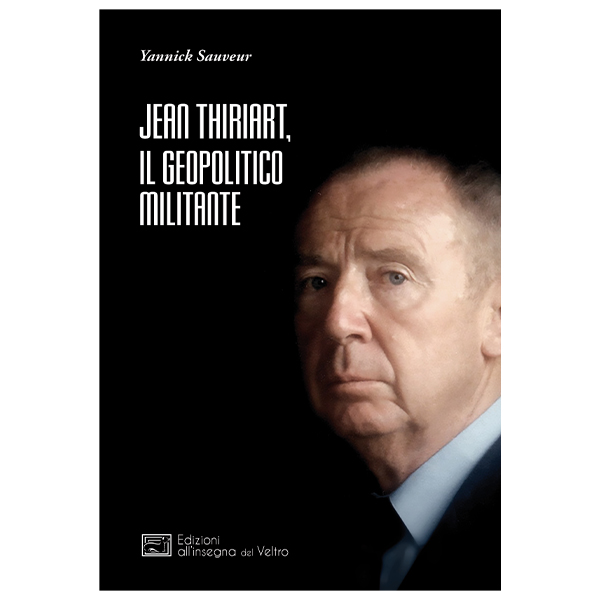 Jean Thiriart, il geopolitico militante